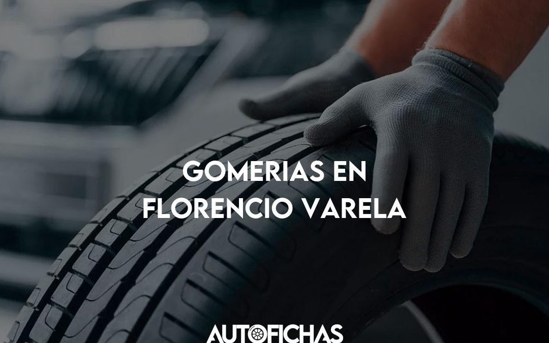 Gomerias en Florencio Varela, Argentina: Lista y Opiniones de los Mejores Servicios de Gomería en la Región 1 gomerias en florencio varela argentina lista y opiniones de los mejores servicios de gomeria en la region